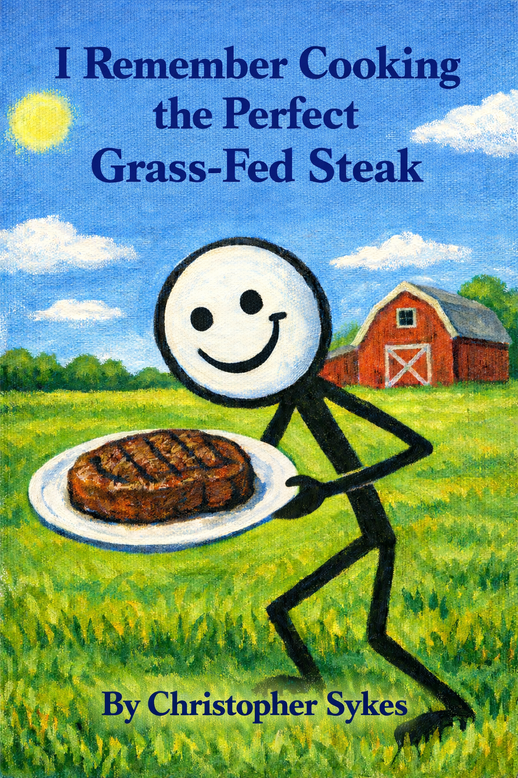 I Remember: Cooking the Perfect Grass-Fed Steak (Ebook)