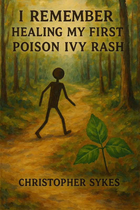 I Remember: Healing My First Poison Ivy Rash (Ebook)